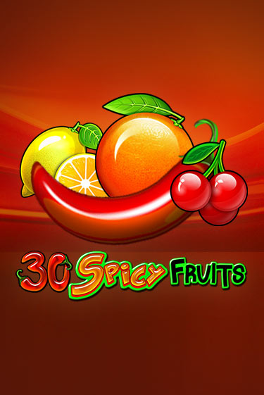 30 Spicy Fruits бесплатно играть онлайн на сайте Гранд Казино Онлайн