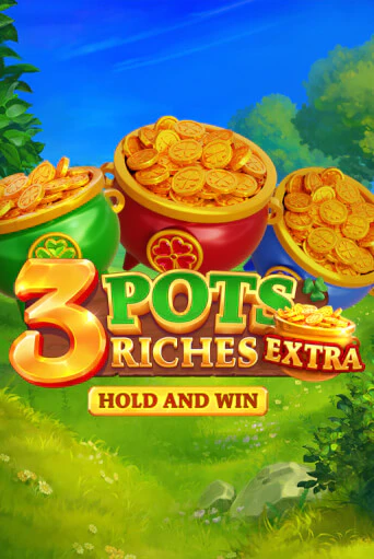 3 Pot Riches Extra: Hold and Win бесплатно играть онлайн на сайте Гранд Казино Онлайн