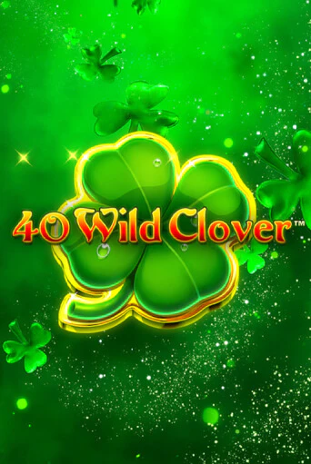 40 Wild Clover бесплатно играть онлайн на сайте Гранд Казино Онлайн