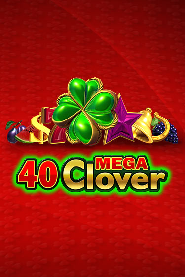 40 Mega Clover бесплатно играть онлайн на сайте Гранд Казино Онлайн