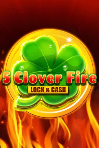 5 Clover Fire Lock & Cash бесплатно играть онлайн на сайте Гранд Казино Онлайн