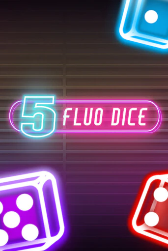 5 Fluo Dice бесплатно играть онлайн на сайте Гранд Казино Онлайн