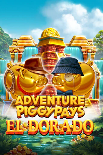 Adventure PIGGYPAYS™ El Dorado бесплатно играть онлайн на сайте Гранд Казино Онлайн