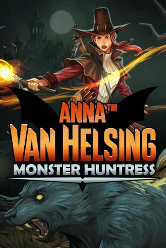 Anna Van Helsing - Monster Huntress бесплатно играть онлайн на сайте Гранд Казино Онлайн