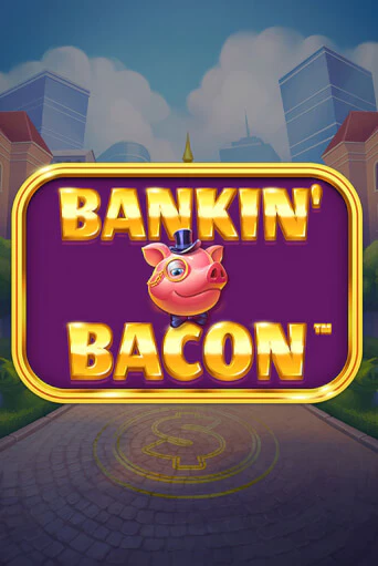 Bankin' Bacon бесплатно играть онлайн на сайте Гранд Казино Онлайн