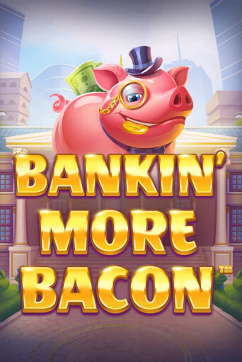 Bankin’ More Bacon бесплатно играть онлайн на сайте Гранд Казино Онлайн