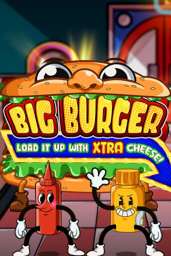 Big Burger Load it up with Xtra Cheese бесплатно играть онлайн на сайте Гранд Казино Онлайн