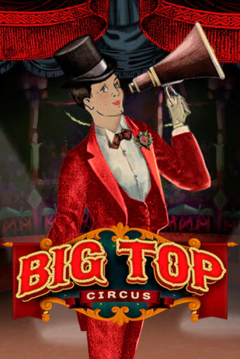 Big Top бесплатно играть онлайн на сайте Гранд Казино Онлайн