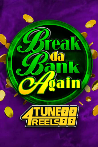 Break Da Bank Again 4Tune Reels бесплатно играть онлайн на сайте Гранд Казино Онлайн