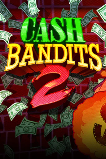 Cash Bandits 2 бесплатно играть онлайн на сайте Гранд Казино Онлайн