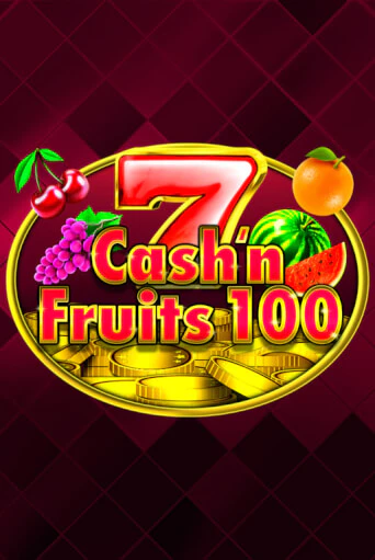 Cash'n Fruits 100 бесплатно играть онлайн на сайте Гранд Казино Онлайн