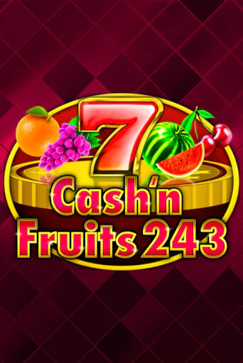 Cash'n Fruits 243 бесплатно играть онлайн на сайте Гранд Казино Онлайн