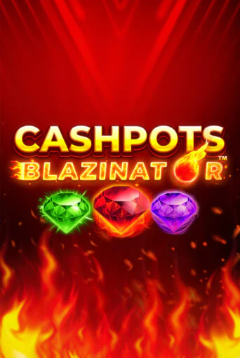 Cashpots Blazinator бесплатно играть онлайн на сайте Гранд Казино Онлайн