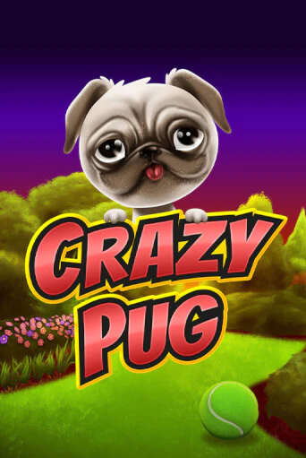 Crazy Pug бесплатно играть онлайн на сайте Гранд Казино Онлайн