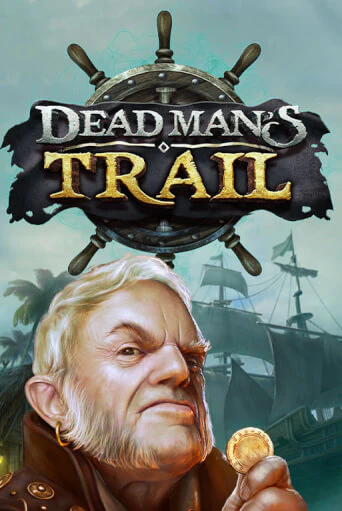 Dead Man's Trail бесплатно играть онлайн на сайте Гранд Казино Онлайн