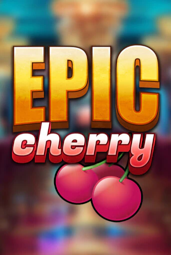 Epic Cherry1 бесплатно играть онлайн на сайте Гранд Казино Онлайн