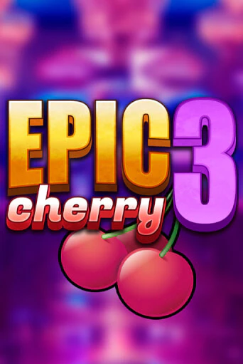 Epic Cherry 3 бесплатно играть онлайн на сайте Гранд Казино Онлайн