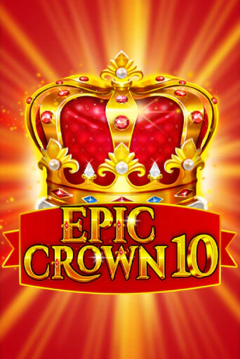 Epic Crown 10 бесплатно играть онлайн на сайте Гранд Казино Онлайн