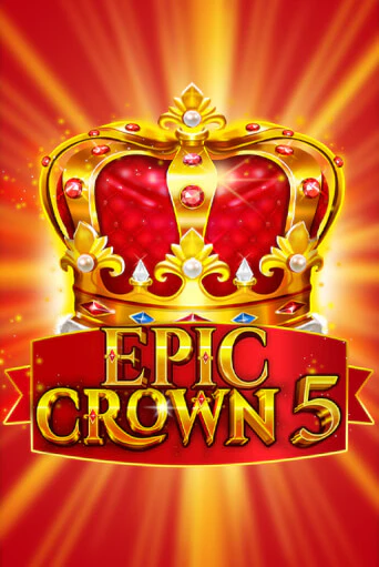 Epic Crown 5 бесплатно играть онлайн на сайте Гранд Казино Онлайн