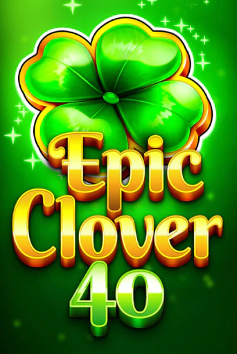 Epic Clover 40 бесплатно играть онлайн на сайте Гранд Казино Онлайн