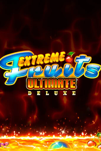 Extreme Fruits Ultimate Deluxe бесплатно играть онлайн на сайте Гранд Казино Онлайн