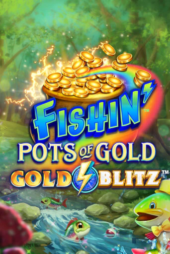 Fishin' Pots of Gold™: Gold Blitz™ бесплатно играть онлайн на сайте Гранд Казино Онлайн