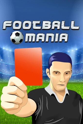 Football Mania бесплатно играть онлайн на сайте Гранд Казино Онлайн