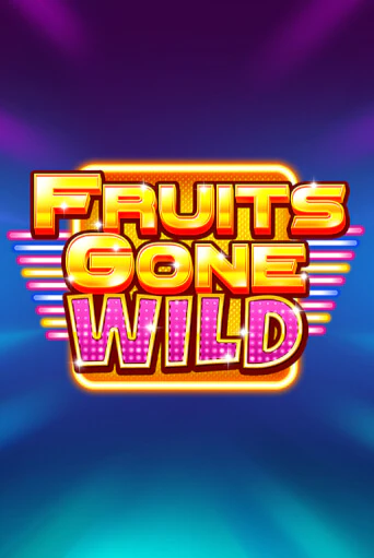 Fruits Gone Wild бесплатно играть онлайн на сайте Гранд Казино Онлайн