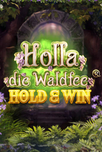 Holla die Waldfee: Hold & Win бесплатно играть онлайн на сайте Гранд Казино Онлайн