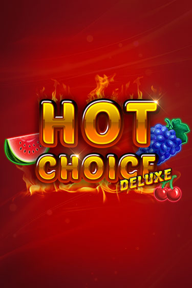 Hot Choice Deluxe бесплатно играть онлайн на сайте Гранд Казино Онлайн