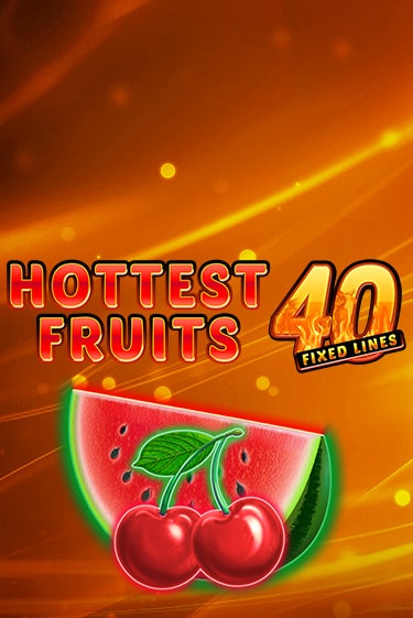 Hottest Fruits 40 бесплатно играть онлайн на сайте Гранд Казино Онлайн