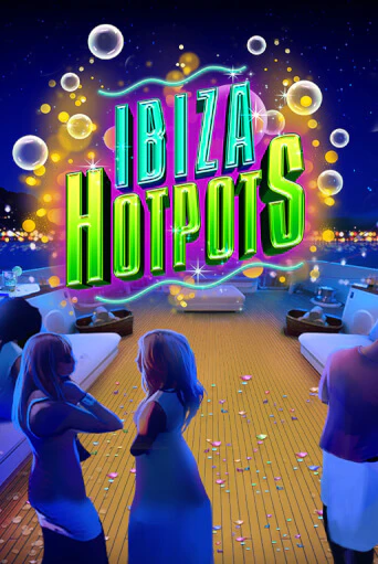 Ibiza Hotpots бесплатно играть онлайн на сайте Гранд Казино Онлайн