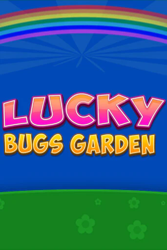 Lucky Bugs Garden бесплатно играть онлайн на сайте Гранд Казино Онлайн