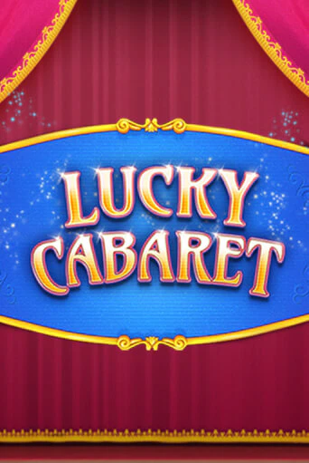 Lucky Cabaret бесплатно играть онлайн на сайте Гранд Казино Онлайн