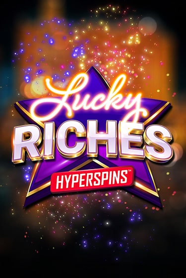 Lucky Riches: Hyperspins бесплатно играть онлайн на сайте Гранд Казино Онлайн