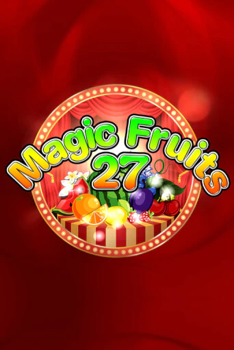 Magic Fruits 27 бесплатно играть онлайн на сайте Гранд Казино Онлайн