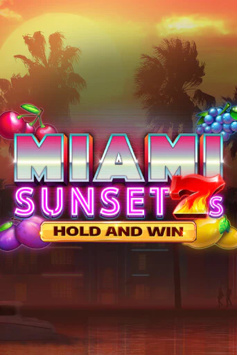 Miami Sunset 7s Hold and Win бесплатно играть онлайн на сайте Гранд Казино Онлайн