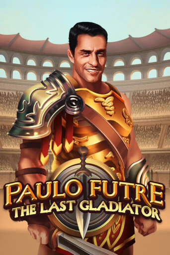 Paulo Futre The Last Gladiator бесплатно играть онлайн на сайте Гранд Казино Онлайн