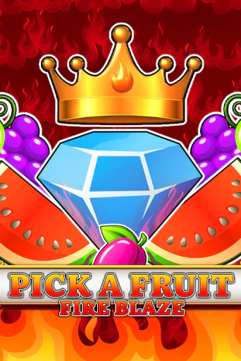 Pick a Fruit - Fire Blaze бесплатно играть онлайн на сайте Гранд Казино Онлайн