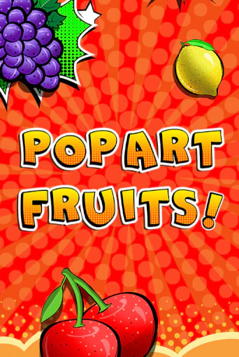 Pop Art Fruits бесплатно играть онлайн на сайте Гранд Казино Онлайн