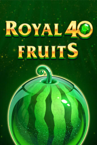 Royal Fruits 40 бесплатно играть онлайн на сайте Гранд Казино Онлайн