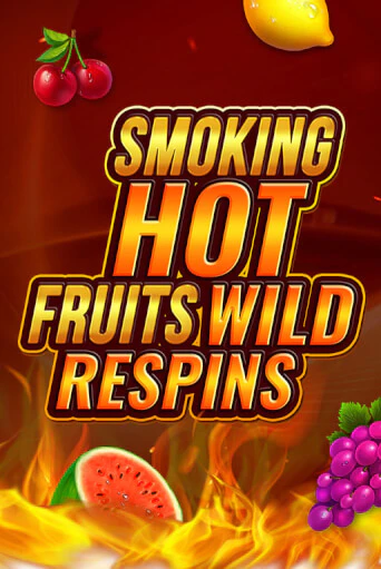 Smoking Hot Fruit Wild Respin бесплатно играть онлайн на сайте Гранд Казино Онлайн