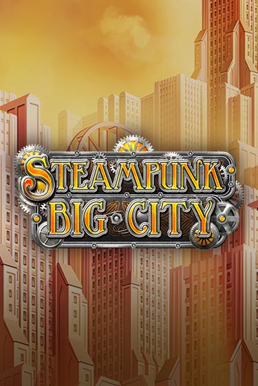 Steampunk Big City бесплатно играть онлайн на сайте Гранд Казино Онлайн