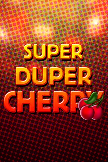 Super Duper Cherry бесплатно играть онлайн на сайте Гранд Казино Онлайн