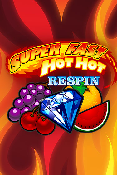 Super Fast Hot Hot RESPIN бесплатно играть онлайн на сайте Гранд Казино Онлайн