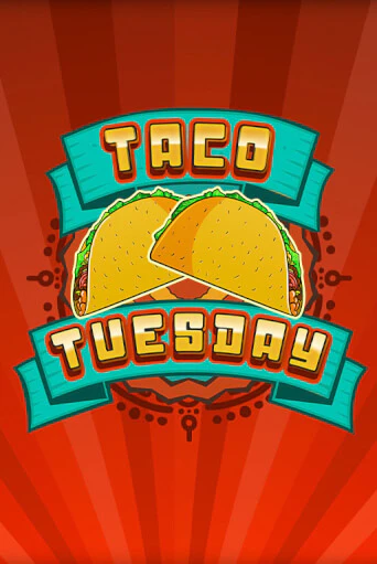 Taco Tuesday бесплатно играть онлайн на сайте Гранд Казино Онлайн