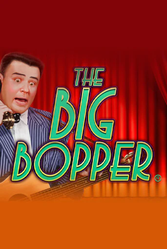 The Big Bopper® бесплатно играть онлайн на сайте Гранд Казино Онлайн