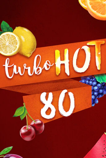 Turbo Hot 80 бесплатно играть онлайн на сайте Гранд Казино Онлайн