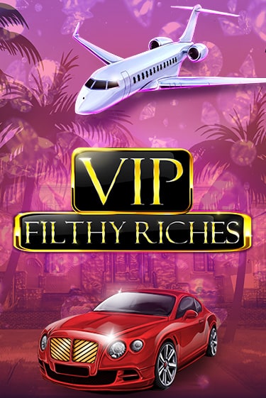 VIP Filthy Riches бесплатно играть онлайн на сайте Гранд Казино Онлайн