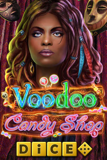 Voodoo Candy Shop Dice бесплатно играть онлайн на сайте Гранд Казино Онлайн